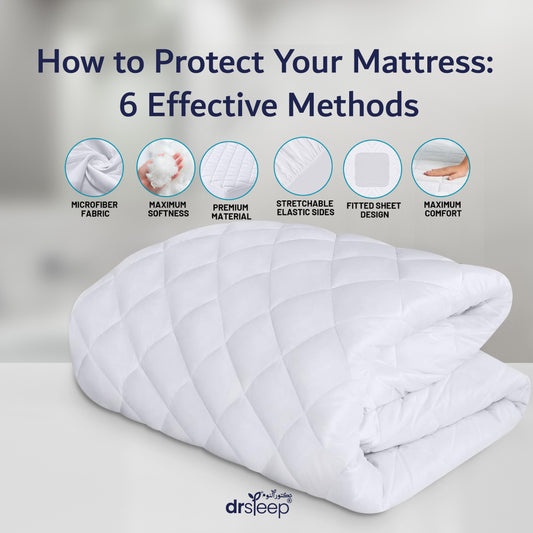 How to Protect Your Mattress: 6 Effective Methods