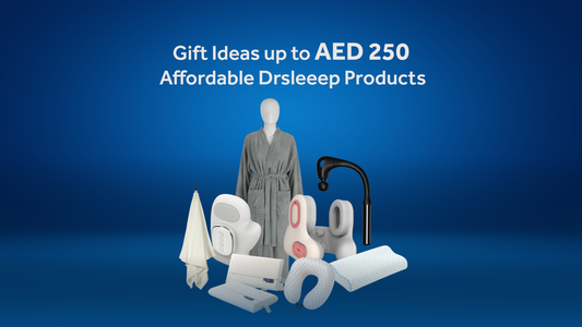 Gift Ideas up to AED 250: Affordable Drsleeep Products