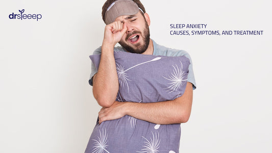 Sleep Anxiety: Causes, Symptoms, and Treatment