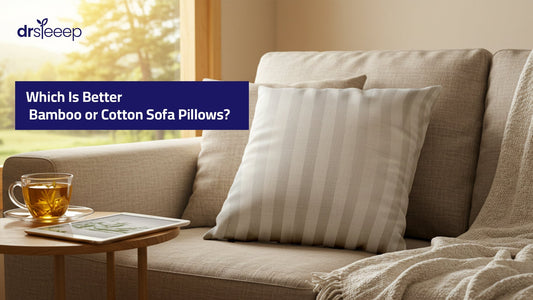Which Is Better: Bamboo or Cotton Sofa Pillows?