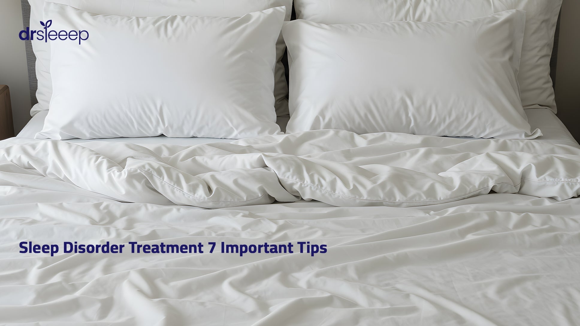 Sleep Disorder Treatment: 7 Important Tips – DrSleeep.ae