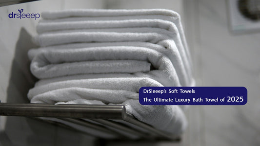 DrSleeep’s Soft Towels: The Ultimate Luxury Bath Towel of 2025